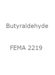  Butyraldehyde, FEMA 2219